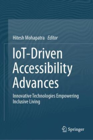 Kniha IoT-Driven Accessibility Advances Hitesh Mohapatra