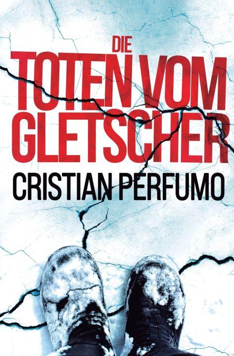 Buch Die Toten vom Gletscher Cristian Perfumo