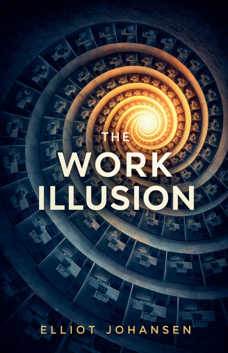 Kniha The Work Illusion Elliot Johansen