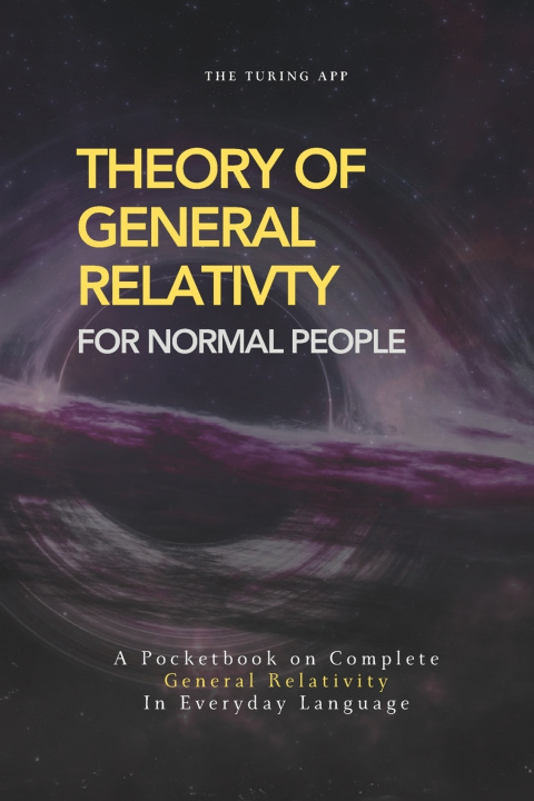 Knjiga Theory of General Relativity for Normal People Turing Editorial Team