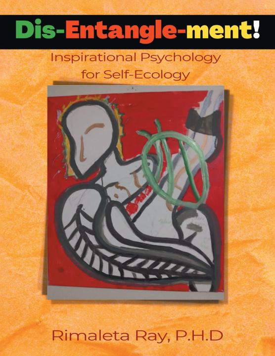 Kniha Dis-Entangle-ment Rimaletta Ray Ph.D.