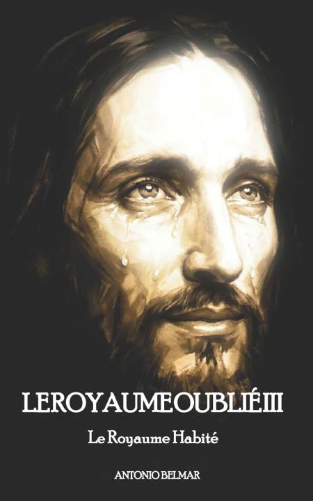 Knjiga LE ROYAUME OUBLIÉ III Antonio Belmar