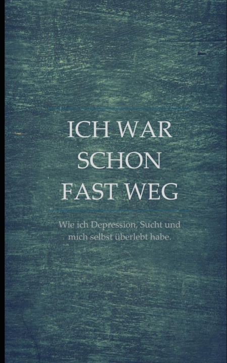 Knjiga Ich war schon fast weg Saskia F