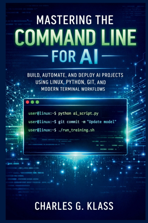 Kniha Mastering the Command Line for AI Charles G. Klass