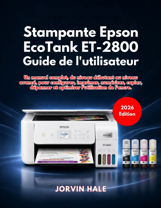 Knjiga Epson EcoTank ET-2800 Guide de l'utilisateur (Édition 2026) JORVIN HALE