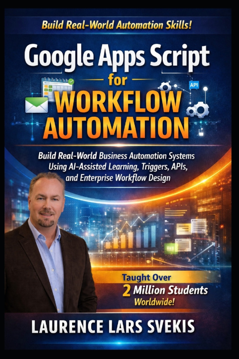 Kniha Google Apps Script for Workflow Automation Laurence Lars Svekis