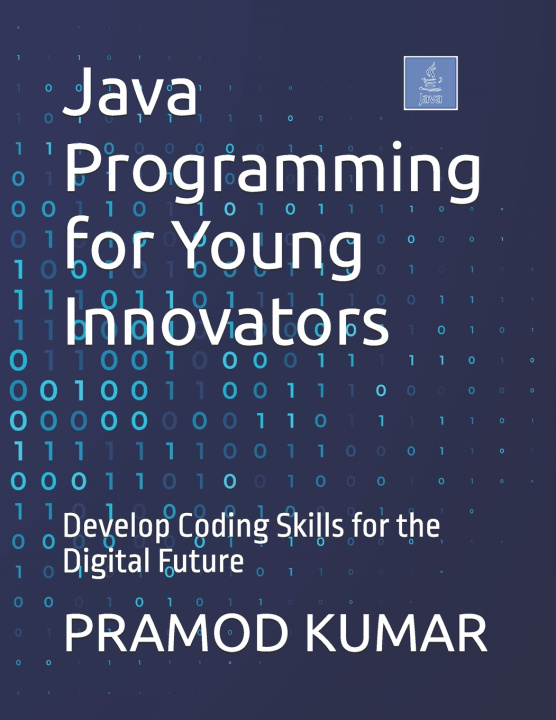 Könyv Java Programming for Young Innovators PRAMOD KUMAR