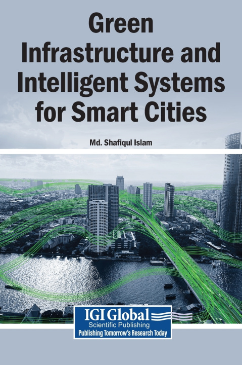 Kniha Green Infrastructure and Intelligent Systems for Smart Cities Md. Shafiqul Islam