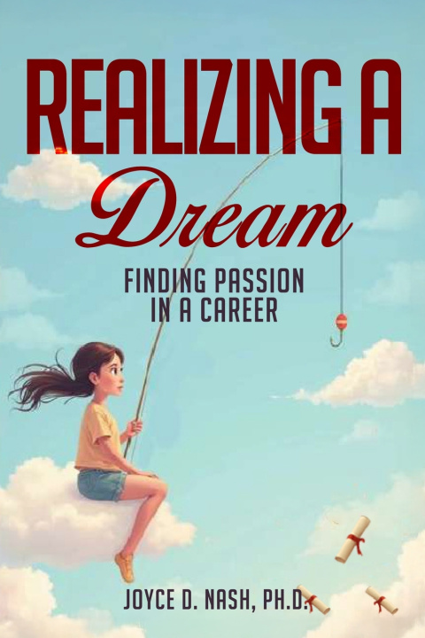 Kniha Realizing a Dream Joyce D. Nash Ph.D.