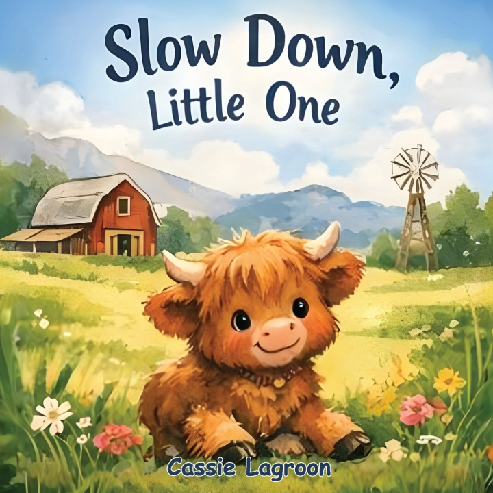 Knjiga Slow Down, Little One Cassie Lagroon