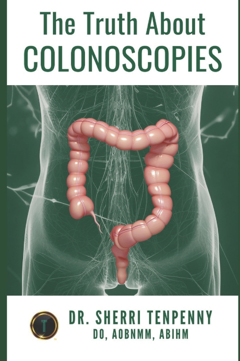 Könyv The Truth About Colonoscopies Sherri Tenpenny