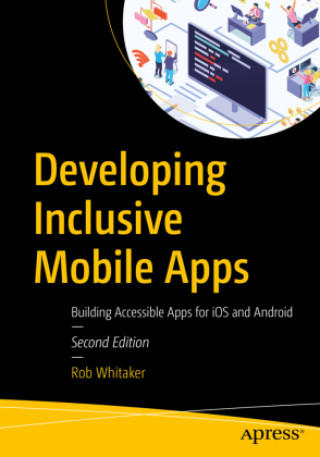 Könyv Developing Inclusive Mobile Apps Rob Whitaker