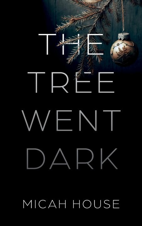 Kniha The Tree Went Dark Micah House