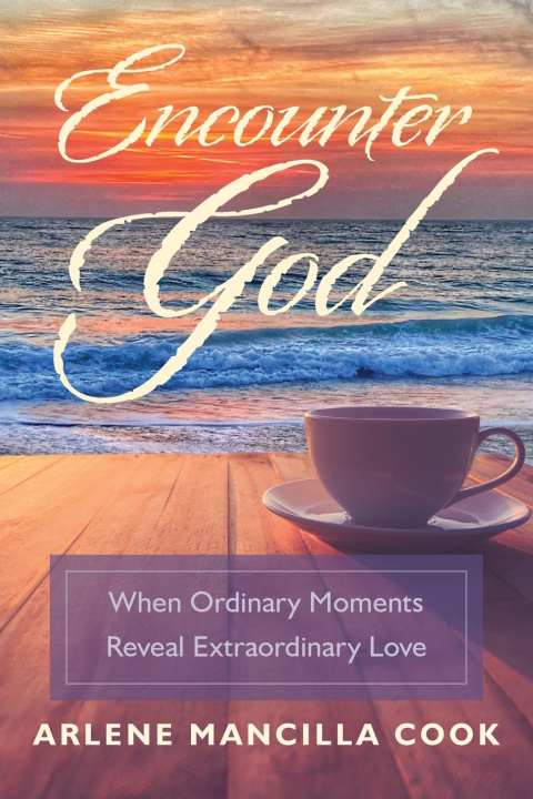 Kniha Encounter God Arlene Mancilla Cook