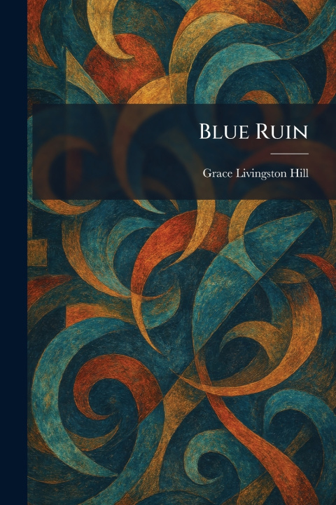 Kniha Blue Ruin Grace Livingston Hill