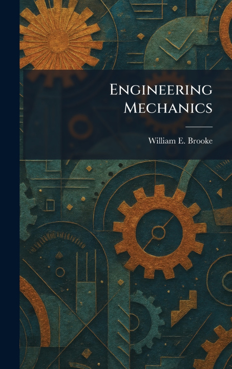 Kniha Engineering Mechanics William E. Brooke