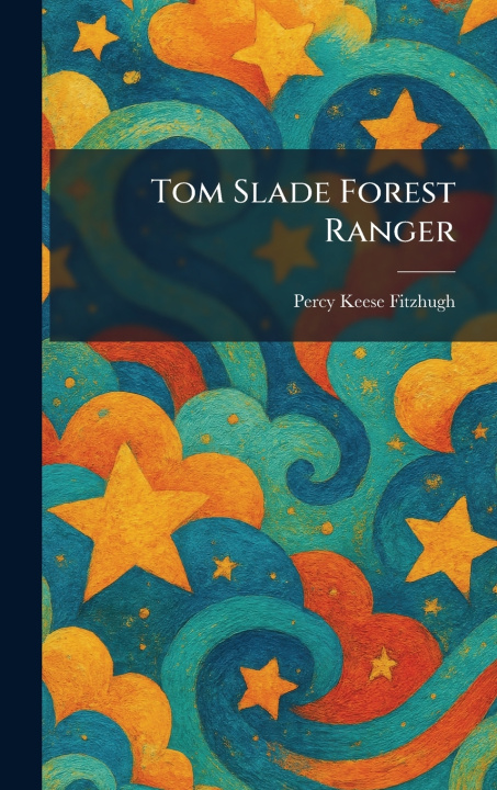 Knjiga Tom Slade Forest Ranger Percy Keese Fitzhugh