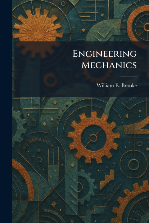 Knjiga Engineering Mechanics William E. Brooke
