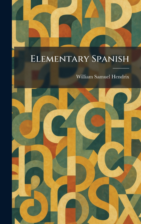 Könyv Elementary Spanish William Samuel Hendrix