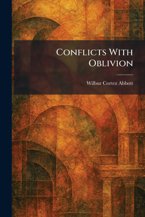 Knjiga Conflicts With Oblivion Wilbur Cortez Abbott