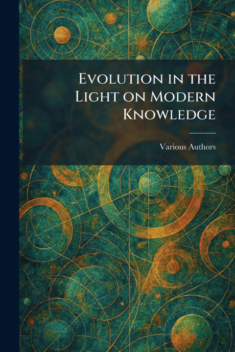 Könyv Evolution in the Light on Modern Knowledge 