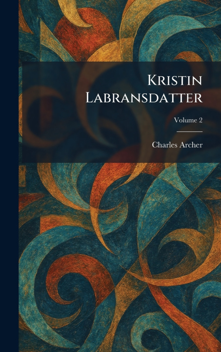 Könyv Kristin Labransdatter Charles Archer