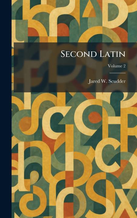 Knjiga Second Latin Jared W. Scudder