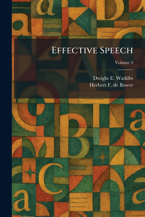 Kniha Effective Speech Dwight E. Watkibs