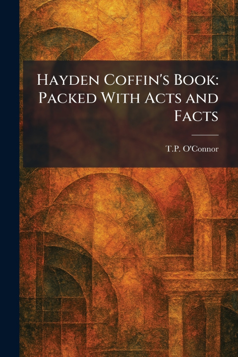 Kniha Hayden Coffin's Book T.P. O'Connor