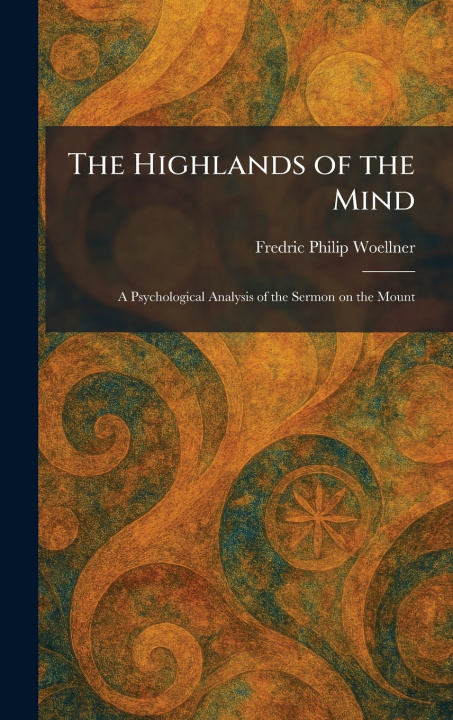 Knjiga The Highlands of the Mind Fredric Philip Woellner
