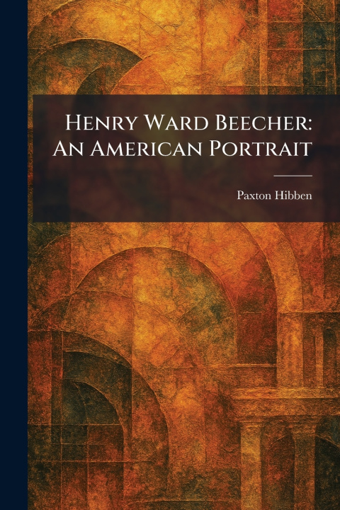 Kniha Henry Ward Beecher Paxton Hibben