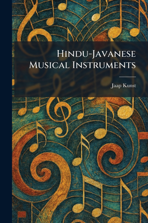 Boek Hindu-Javanese Musical Instruments Jaap Kunst