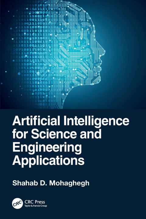 Könyv Artificial Intelligence for Science and Engineering Applications Shahab D. Mohaghegh