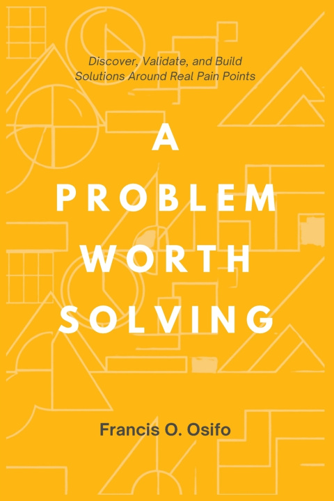 Könyv A problem worth solving Francis O. Osifo
