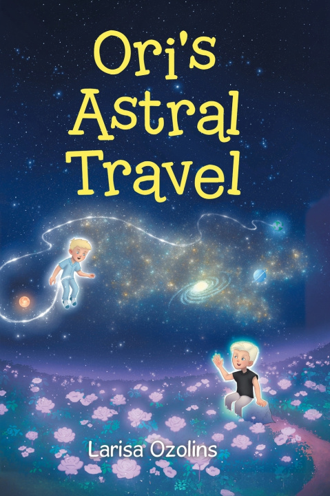 Knjiga Ori's Astral Travel Larisa Ozolins