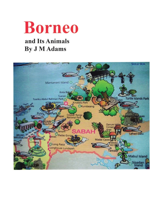 Knjiga Borneo and Its Animals J M Adams