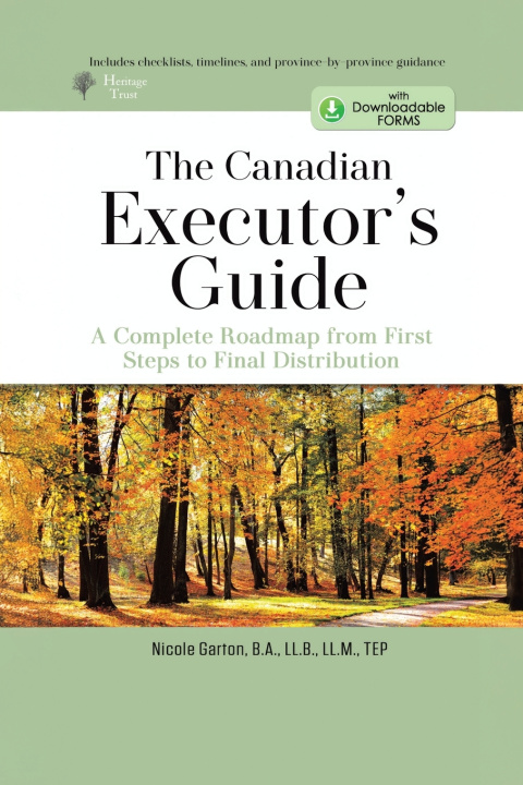 Knjiga The Canadian Executor's Guide B.A. LL.B. LL.M. TEP Nicole Garton