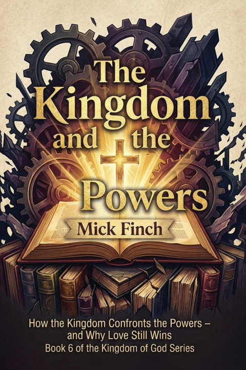 Kniha The Kingdom and the Powers Mick Finch