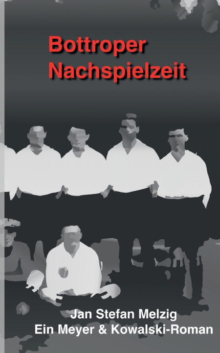 Boek Bottroper Nachspielzeit Jan Stefan Melzig