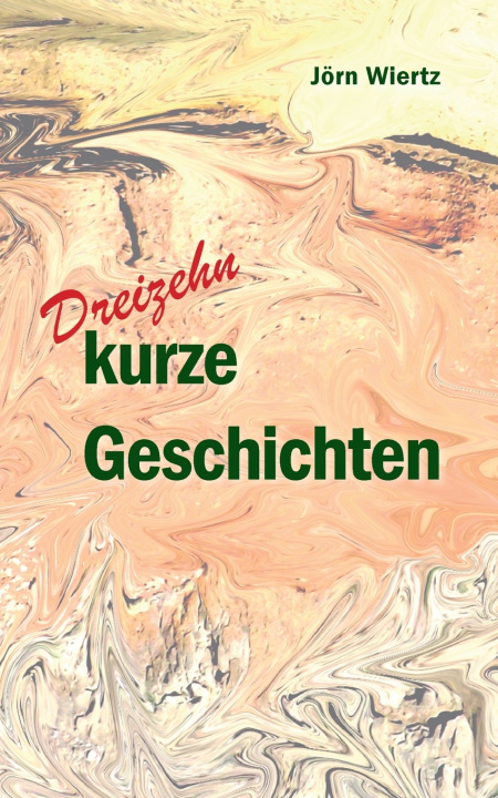 Kniha Dreizehn kurze Geschichten Jörn Wiertz