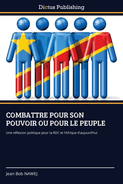 Knjiga COMBATTRE POUR SON POUVOIR OU POUR LE PEUPLE Jean Bob NAWEJ