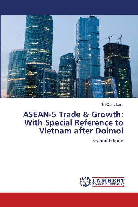 Knjiga ASEAN-5 Trade & Growth Tri-Dung Lam