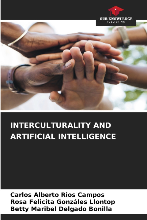 Kniha INTERCULTURALITY AND ARTIFICIAL INTELLIGENCE Carlos Alberto Ríos Campos