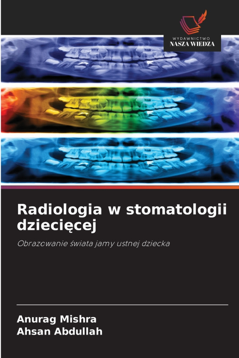 Kniha Radiologia w stomatologii dziecięcej Anurag Mishra