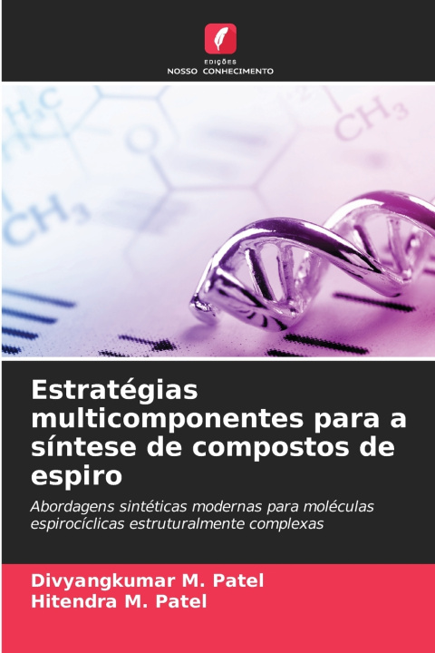 Knjiga Estratégias multicomponentes para a síntese de compostos de espiro Divyangkumar M. Patel