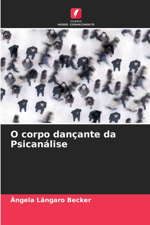 Knjiga O corpo dançante da Psicanálise ngela Lângaro Becker