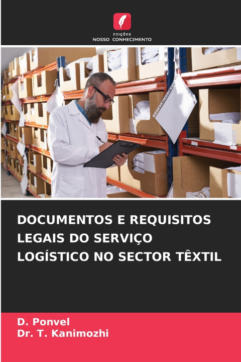 Knjiga DOCUMENTOS E REQUISITOS LEGAIS DO SERVIÇO LOGÍSTICO NO SECTOR TÊXTIL D. Ponvel