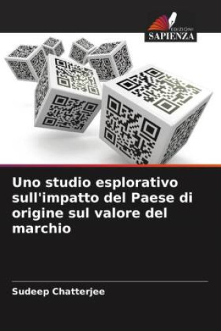 Buch Uno studio esplorativo sull'impatto del Paese di origine sul valore del marchio Sudeep Chatterjee