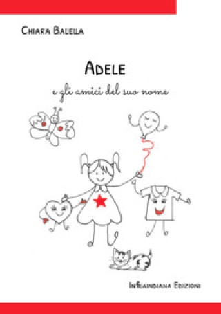 Kniha Adele e gli amici del suo nome Chiara Balella