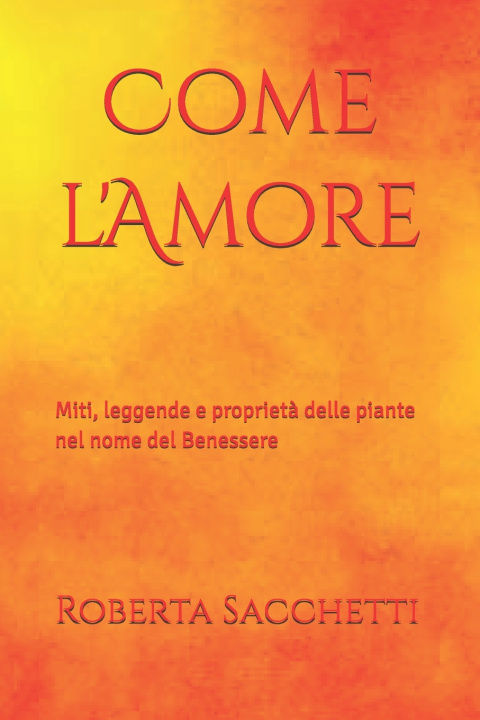 Knjiga Come l'Amore Roberta Sacchetti